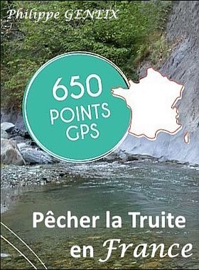 Guide 650 Points GPS Pêcher la Truite en France Avozetto Webzine Pêche Mouche